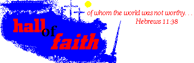 click to return to the Hall of Faith main page